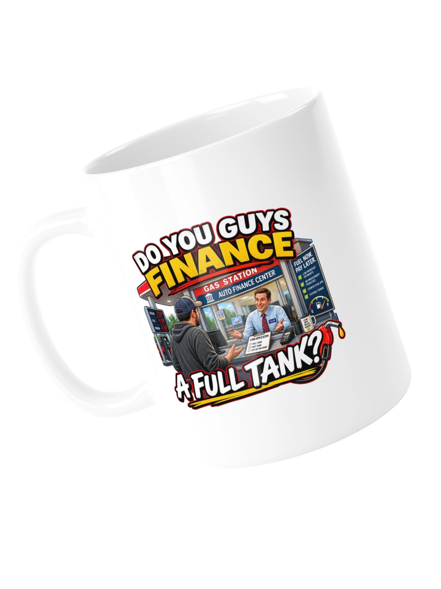 DO YOU GUYS FINANCE A FULL TANK? MUG product image (13)