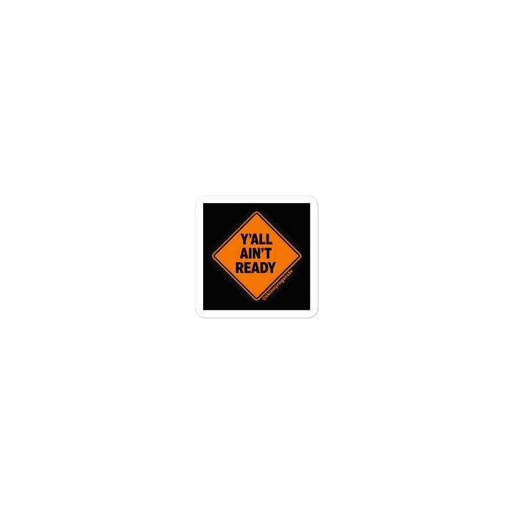 Skinny Rogers "Y'all Ain't Ready" Sticker product image (1)