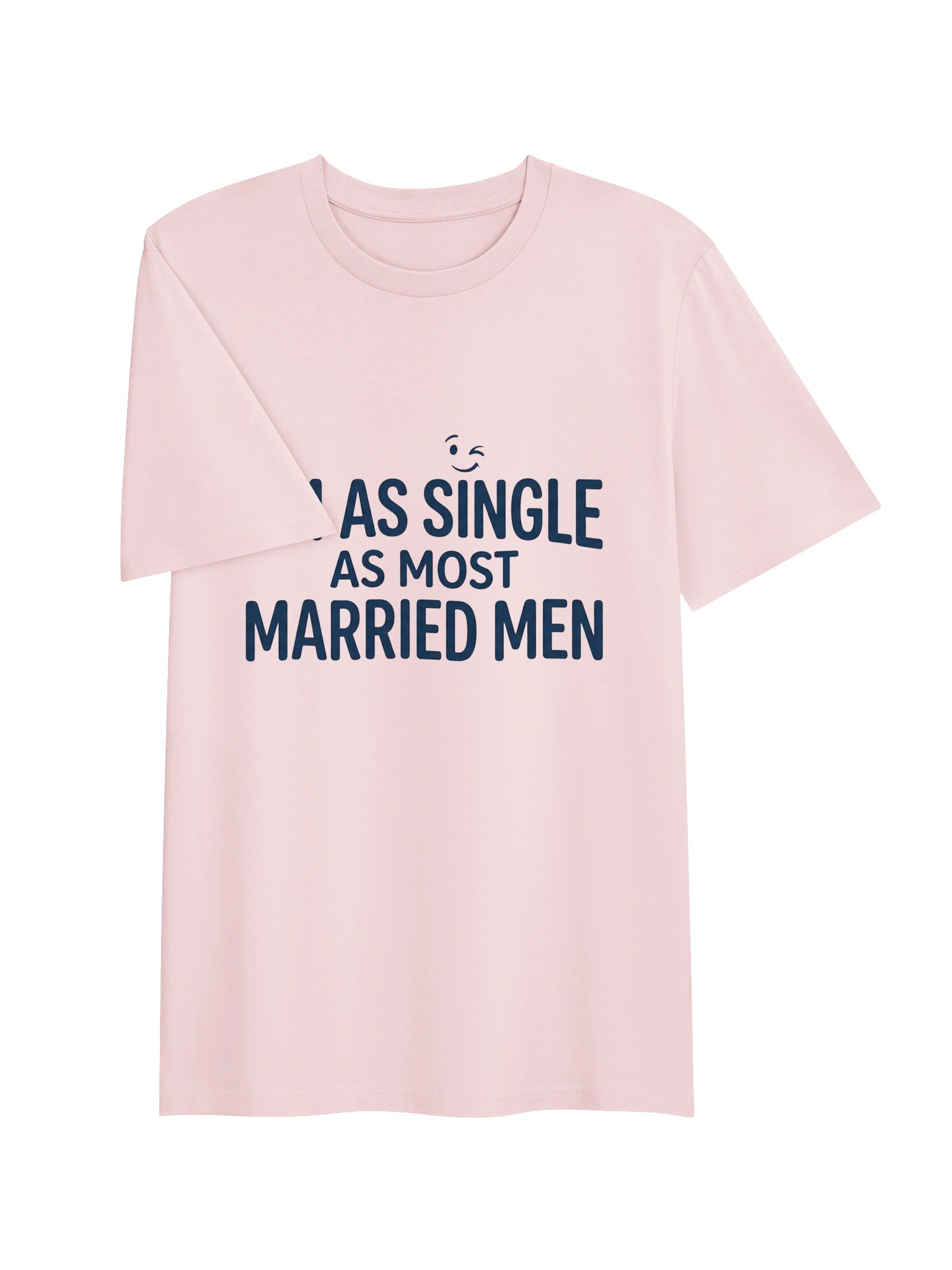 I'm As Single As Most Married Men Novelty T-Shirt product image (6)