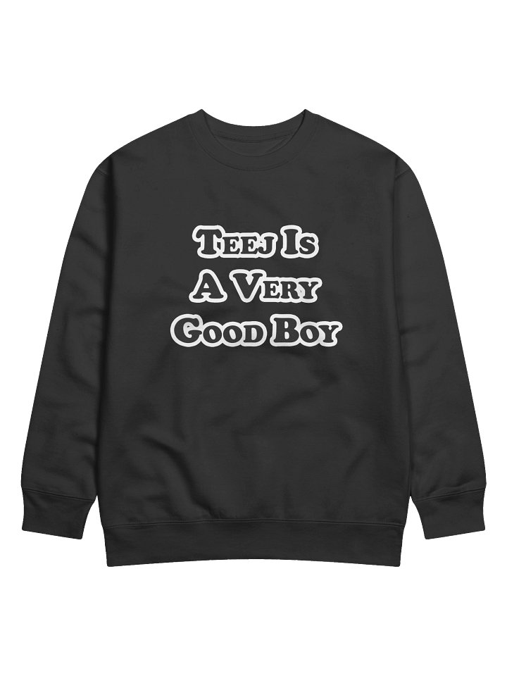 Teej Is A good Boy Sweatshirt product image (1)