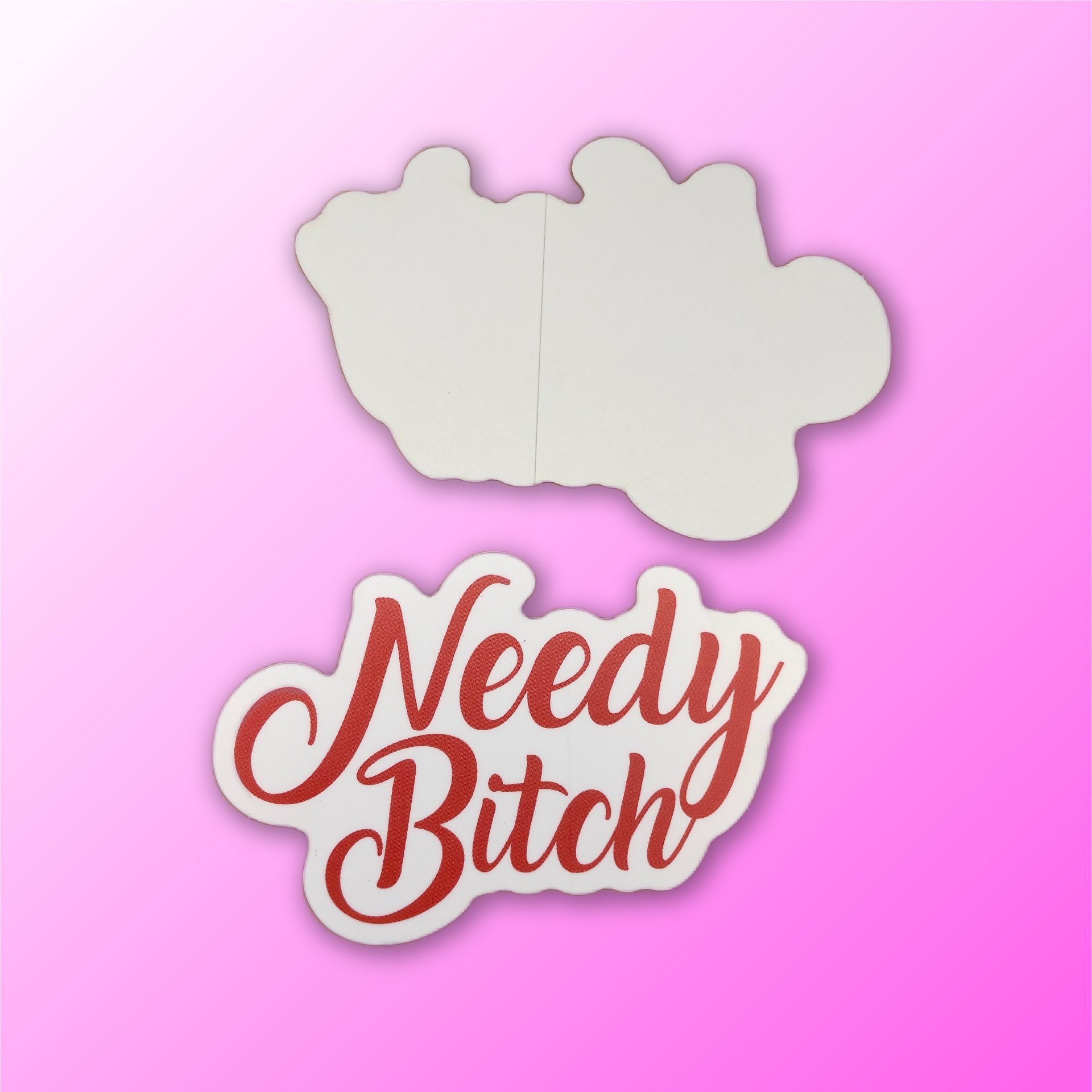Needy Bitch- Sticker product image (4)