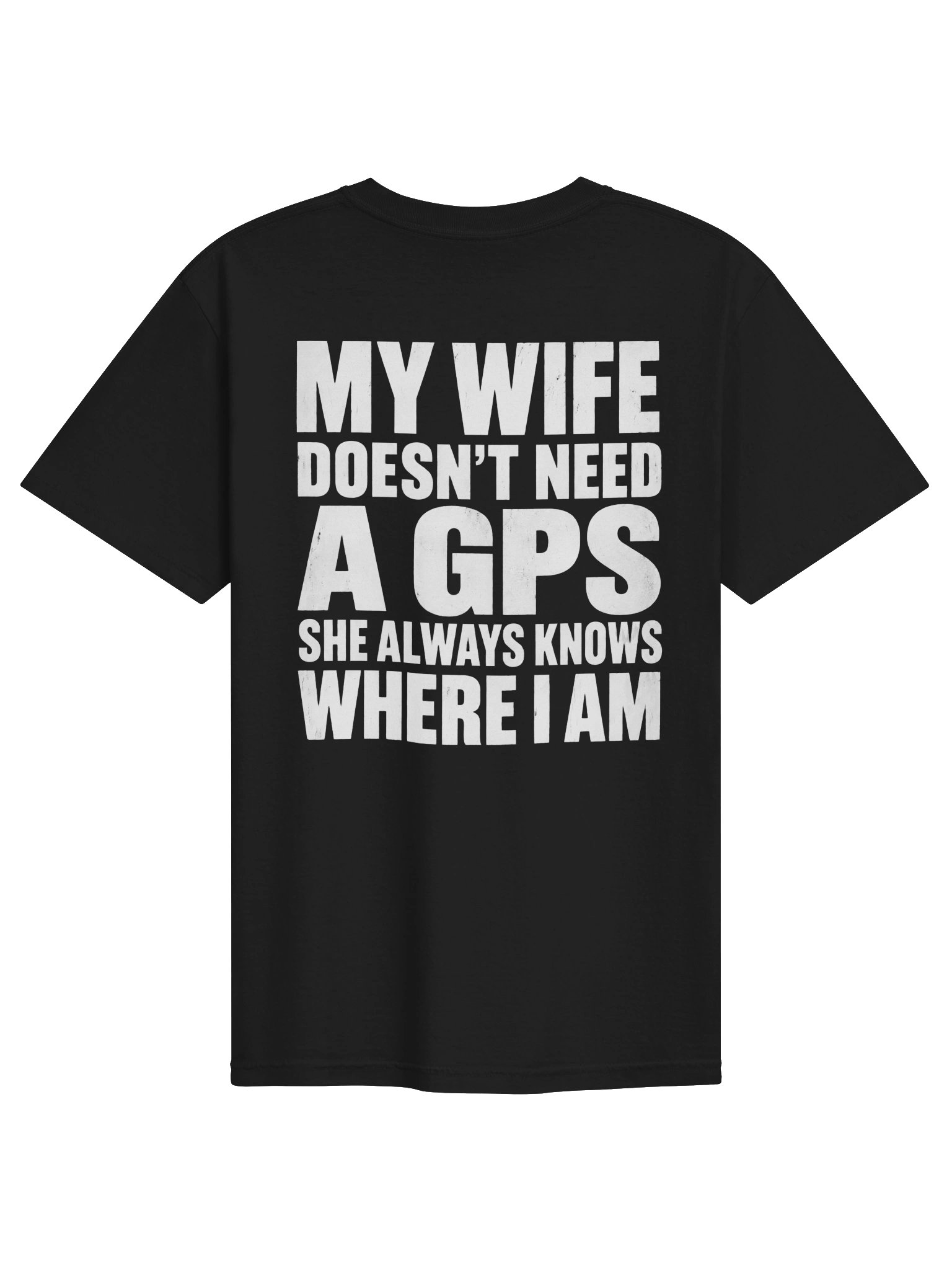 My Wife Doesn’t Need a GPS Funny Men’s T-Shirt product image (1)