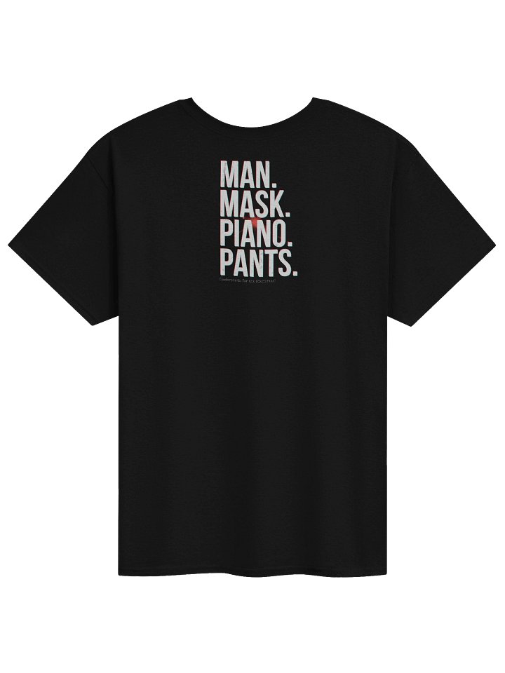 *BRAND NEW* Man. Mask. Piano. Pants. T-shirt (version 4) product image (2)