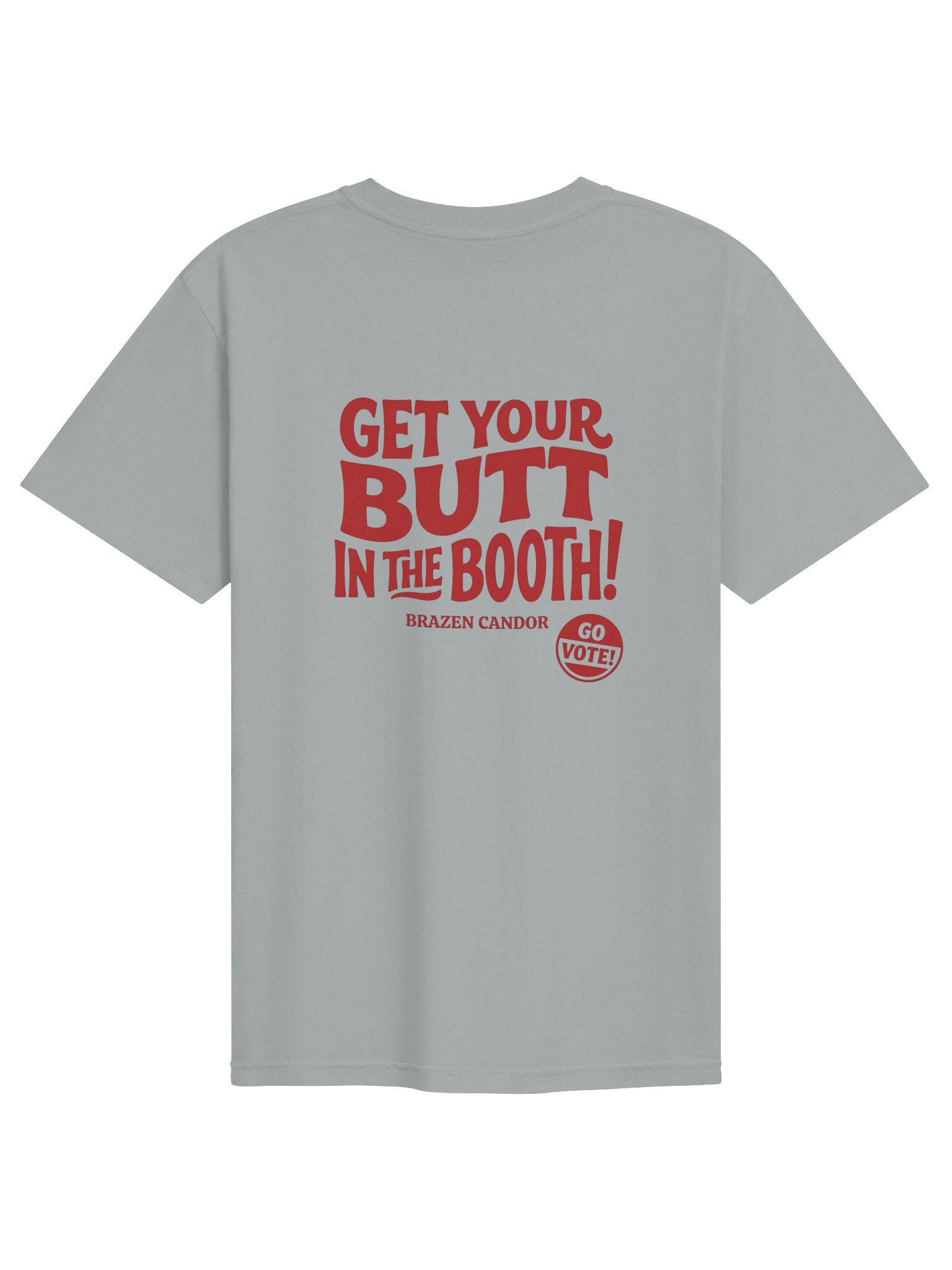 Brazen Candor – Get Your Butt in the Booth! T-Shirt - Vote Red product image (1)
