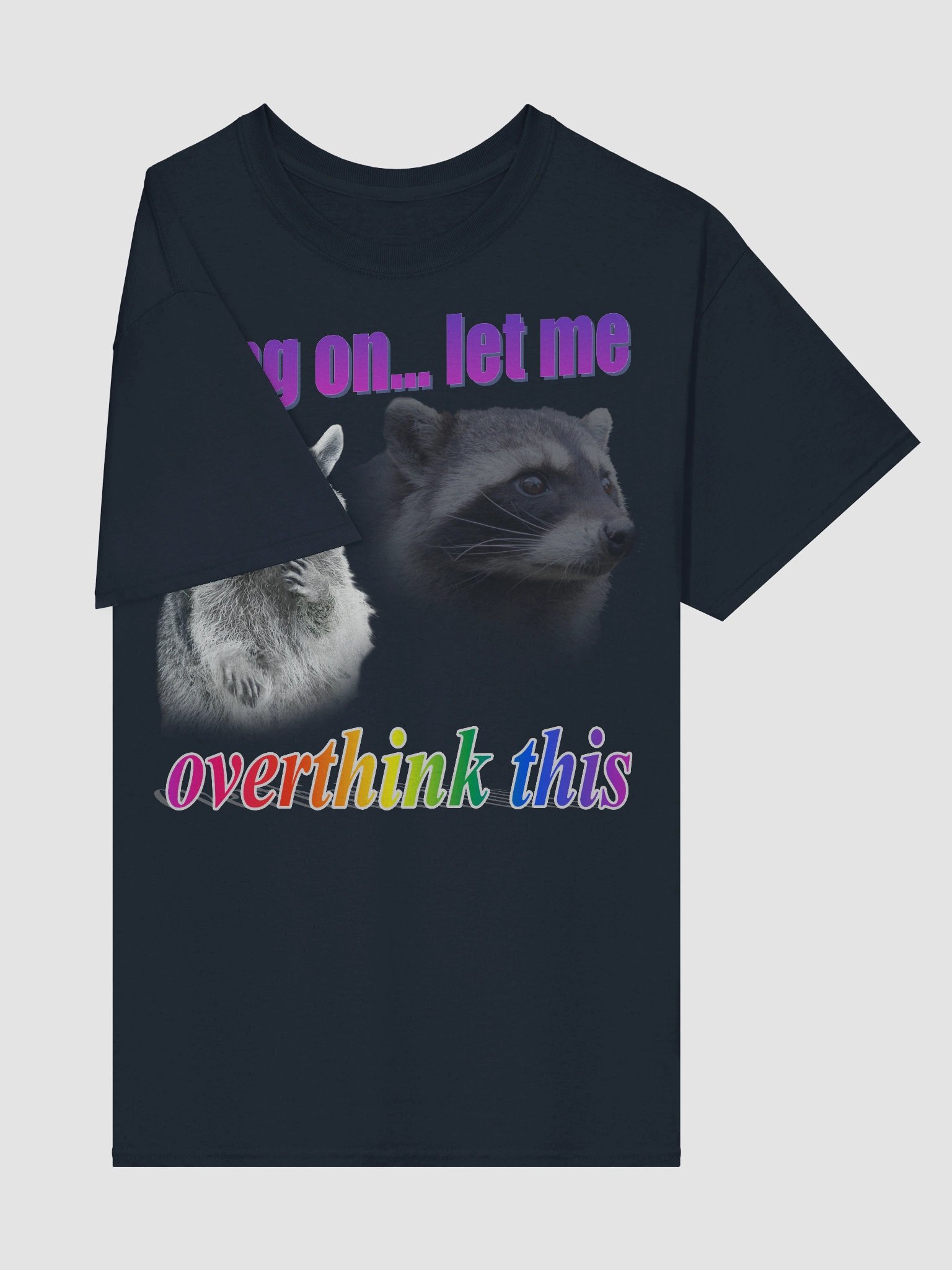 Let Me Overthink This Raccoon T-shirt product image (5)