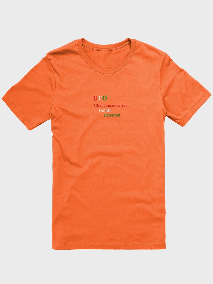 UFO Ultraconservative Family Oriented T-Shirt product image (1)
