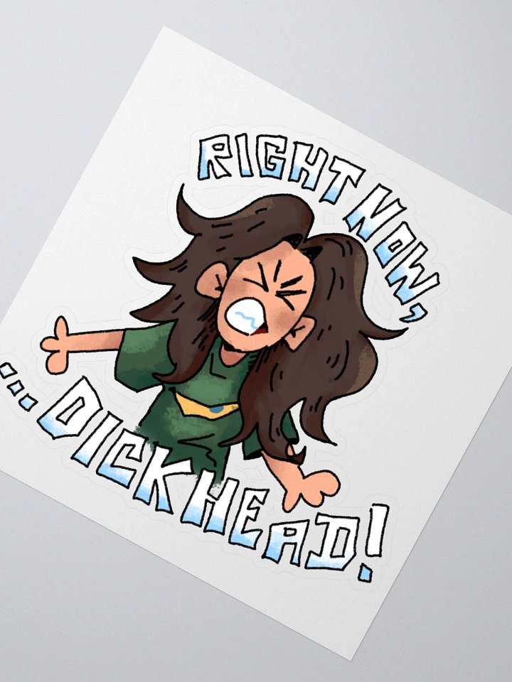 RS02: RIGHT NOW D*CKHEAD! STICKER product image (2)