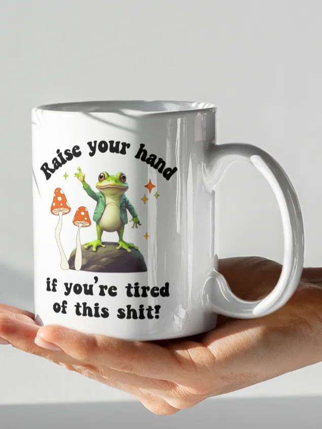 Raise your hand if you're tired of this shit - cottagecore ceramic frog coffee mug product image (2)