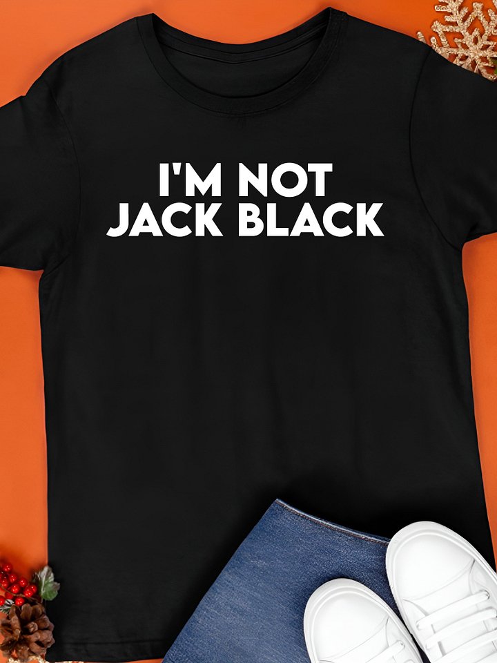 I'm Not Jack Black Shirt product image (1)