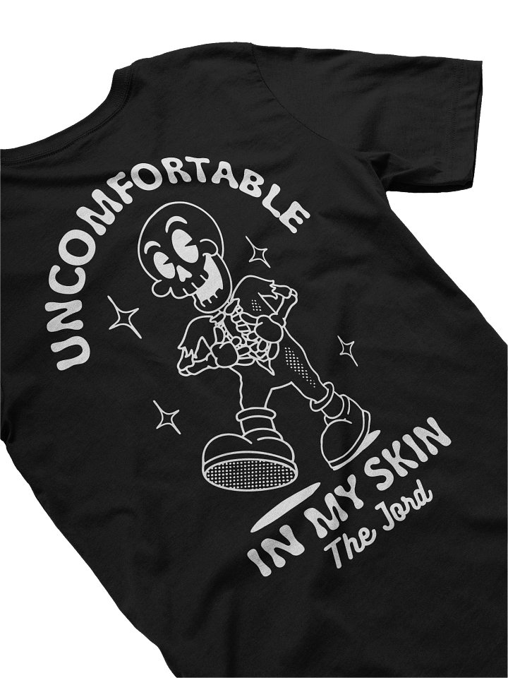Uncomfortable In My Skin - White Design (T-Shirt) product image (2)
