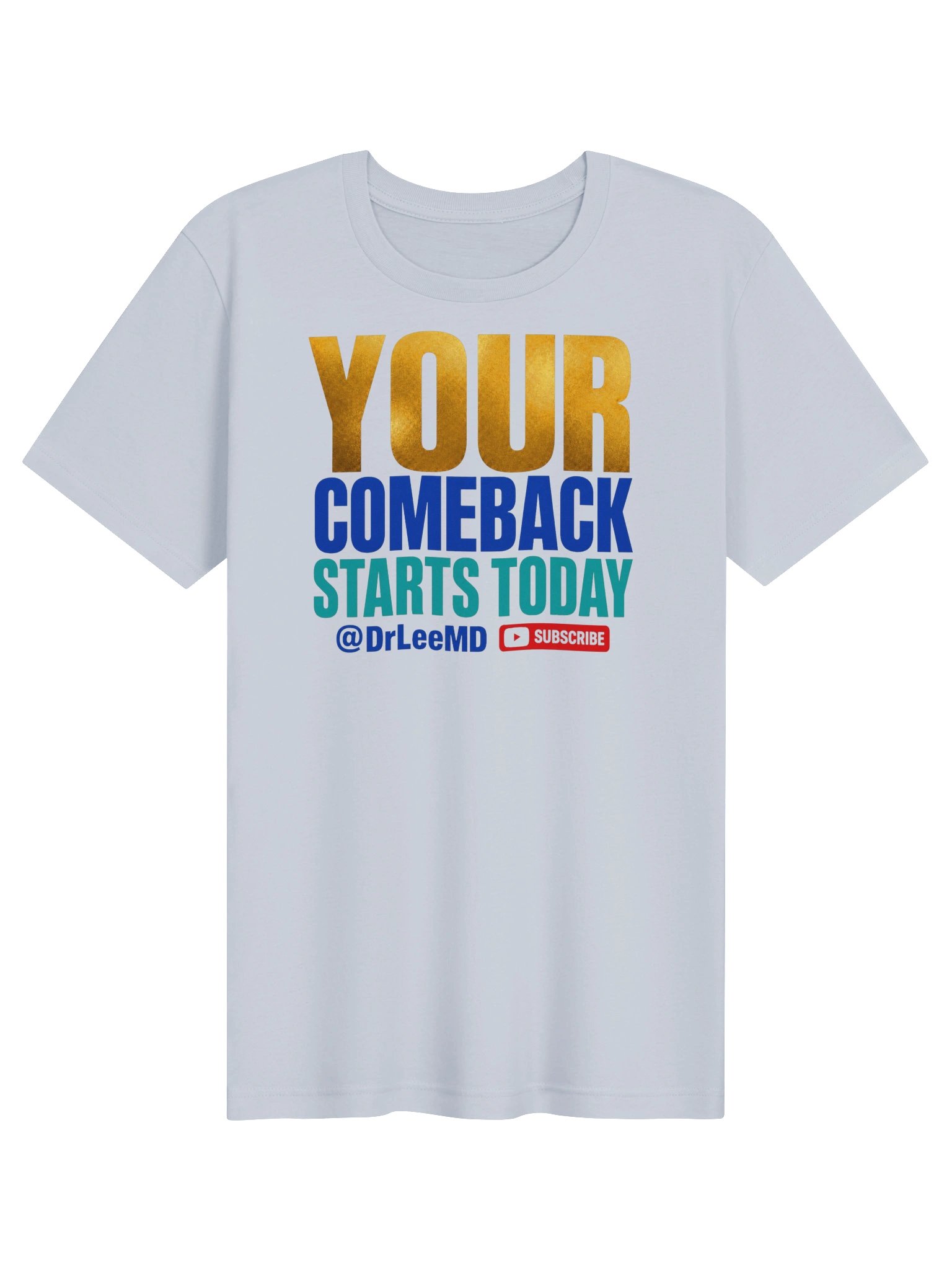 Your Comeback Starts Today Unisex T-Shirt product image (2)