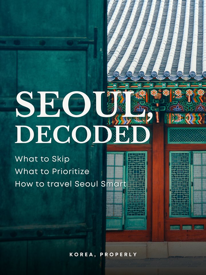 Seoul, Decoded: What to skip, What to prioritize, How to travel Seoul smart product image (1)
