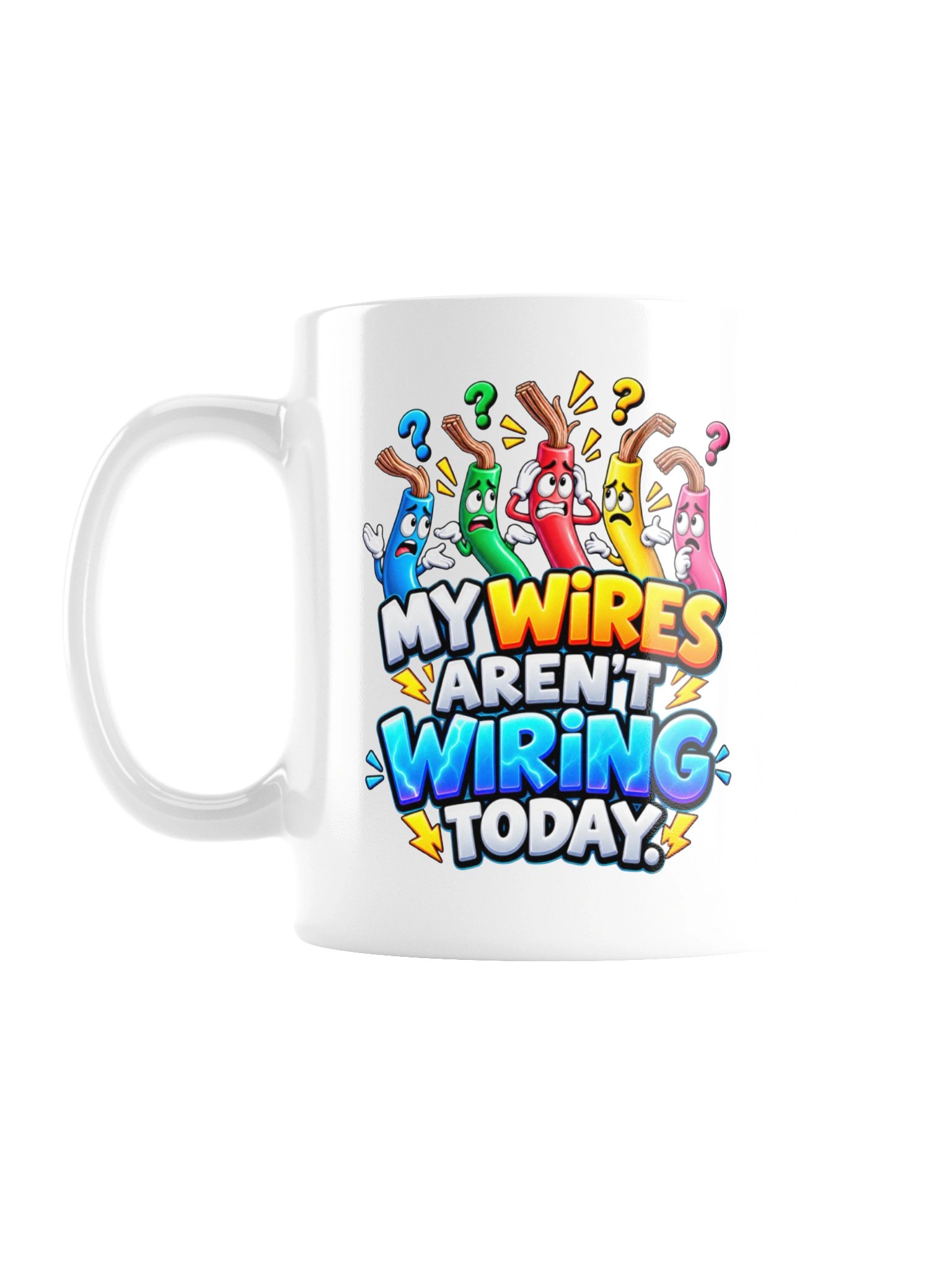 My Wires Aren’t Wiring Today – Funny Overloaded Brain Humor - MUG product image (3)