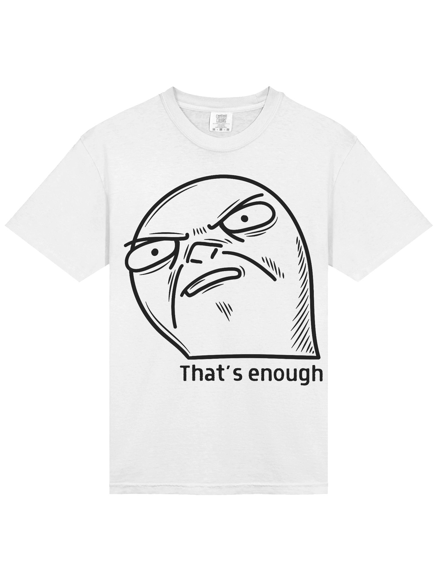 That’s Enough Shirt – Funny Sarcastic Meme Graphic Tee, Attitude Quote T-Shirt, Minimal Unisex Humor Top product image (3)