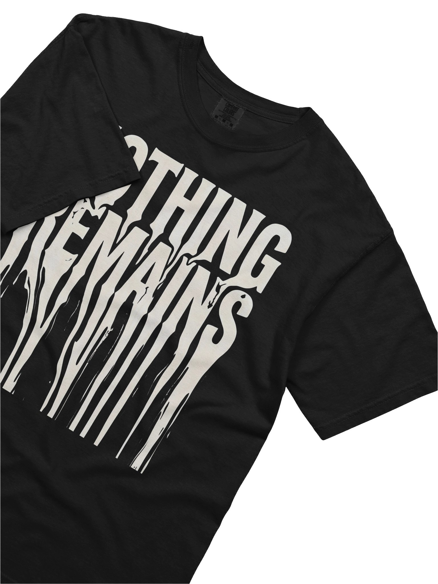 Nothing Remains Drip Text Tee product image (5)