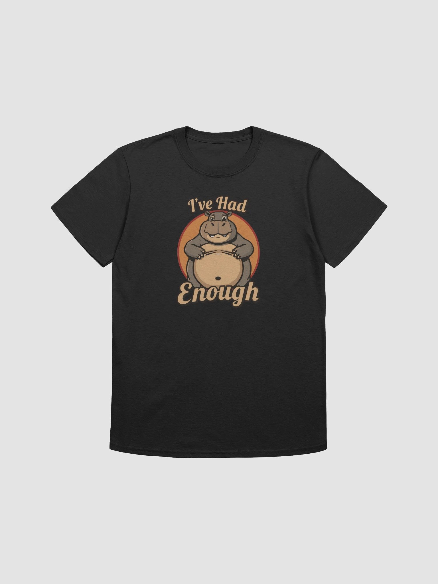 I've Had Enough Funny T-Shirt product image (3)