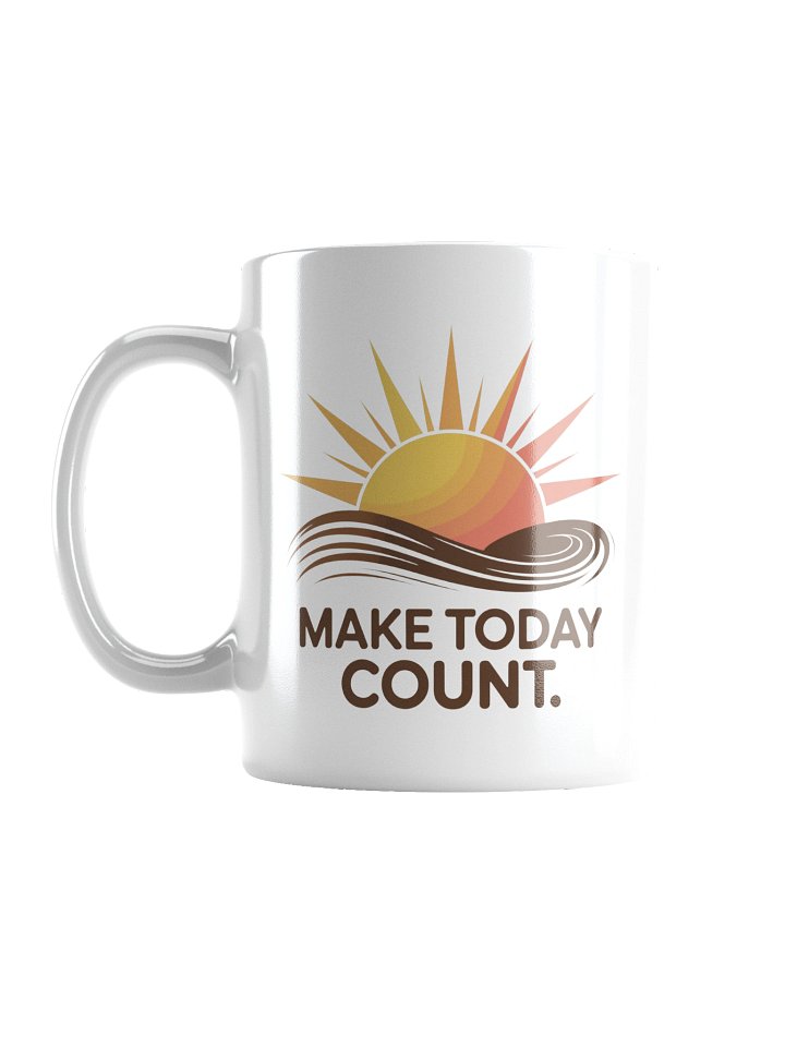 Make Today Count Motivational Coffee Mug – Positive Daily Reminder product image (1)