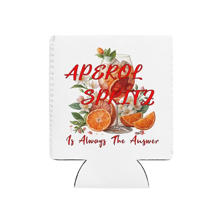 Aperol Spritz Is Always The Answer Can Cooler product image (1)