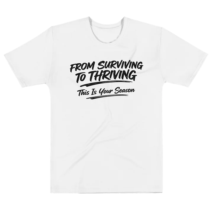From Surviving To Thriving T-Shirt – This Is Your Season product image (1)