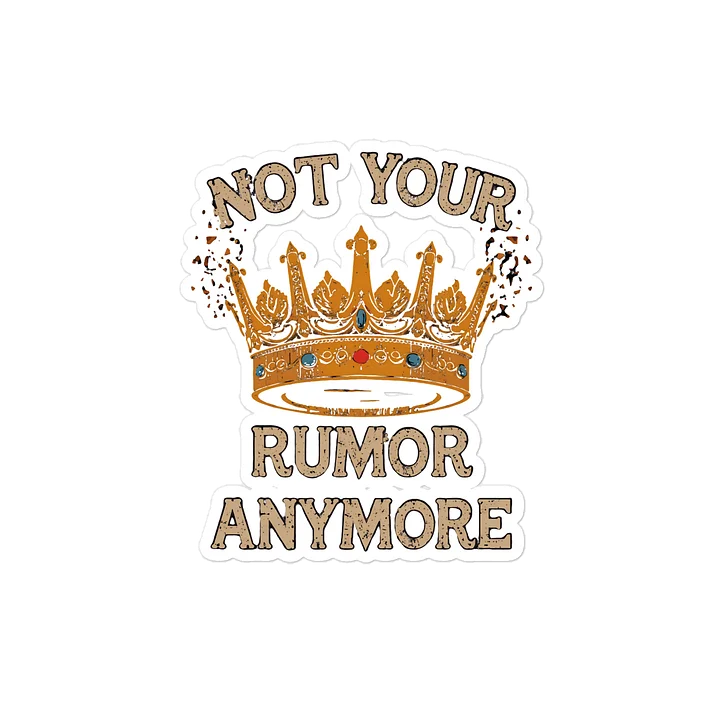 Not Your Rumor Anymore Vinyl Sticker product image (2)