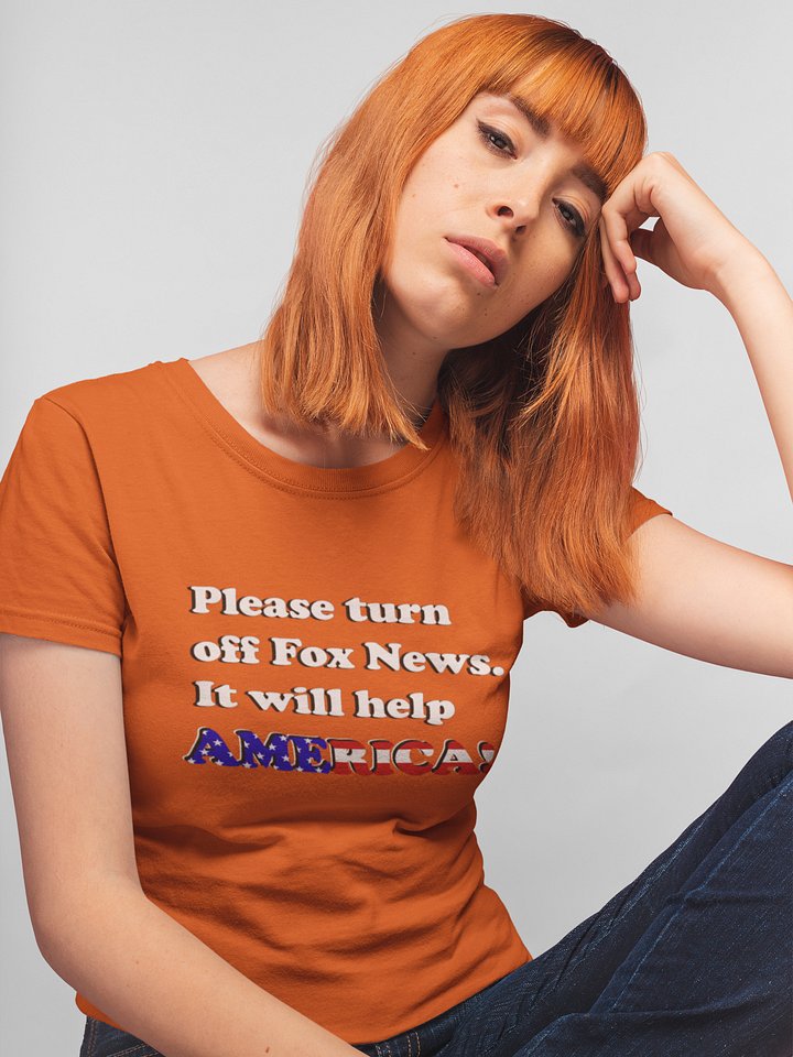 Please Turn Off Fox News. It Will Help America! (White) - T-Shirt product image (1)