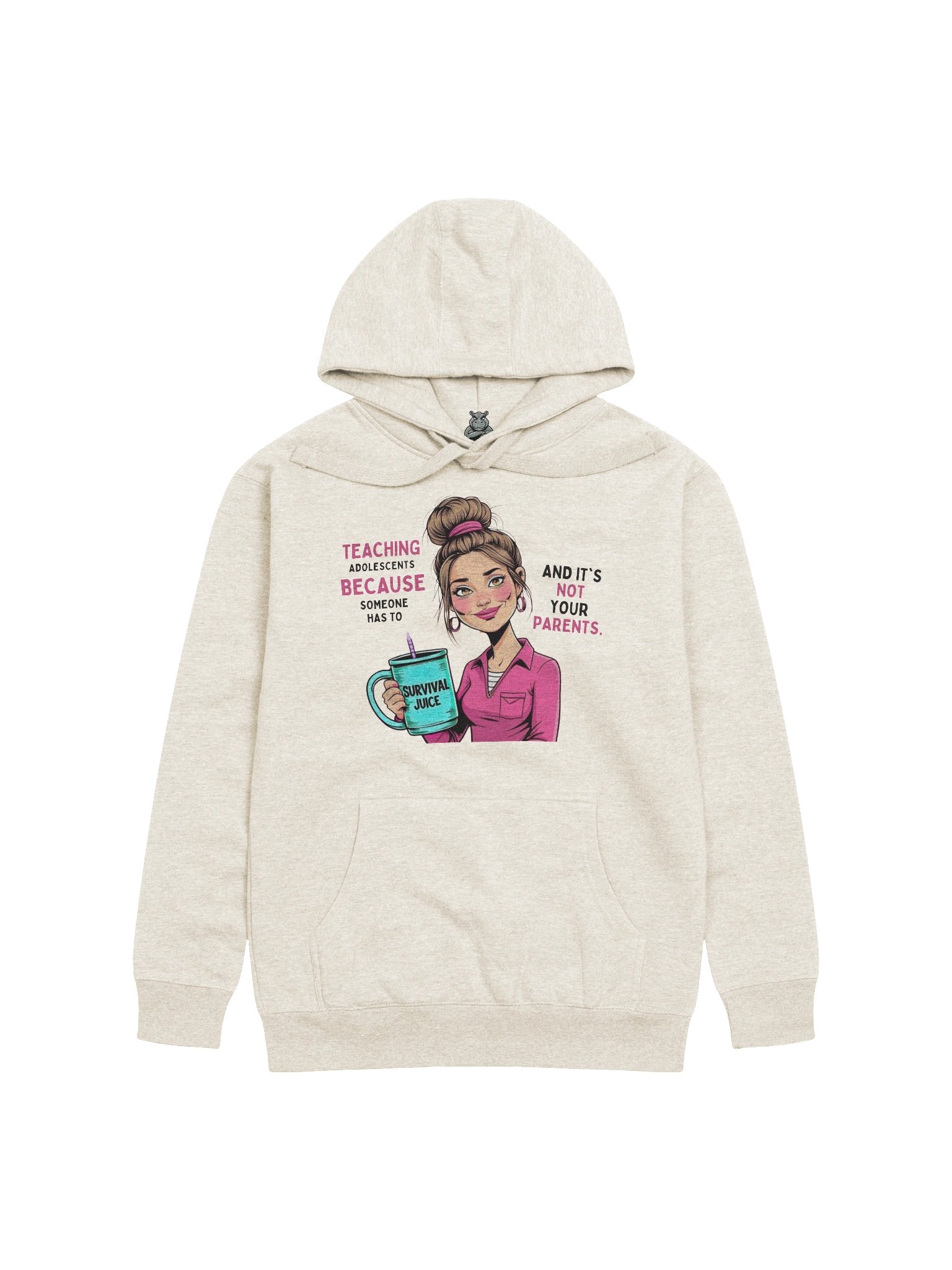 "Teaching Adolescents Because Someone Has To" Teacher Hoodie – Funny Survival Juice Graphic Hoodie product image (3)