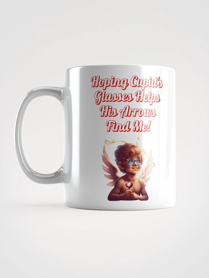 Hoping Cupid's Glasses Helps His Arrows Find Me! White Mug product image (6)