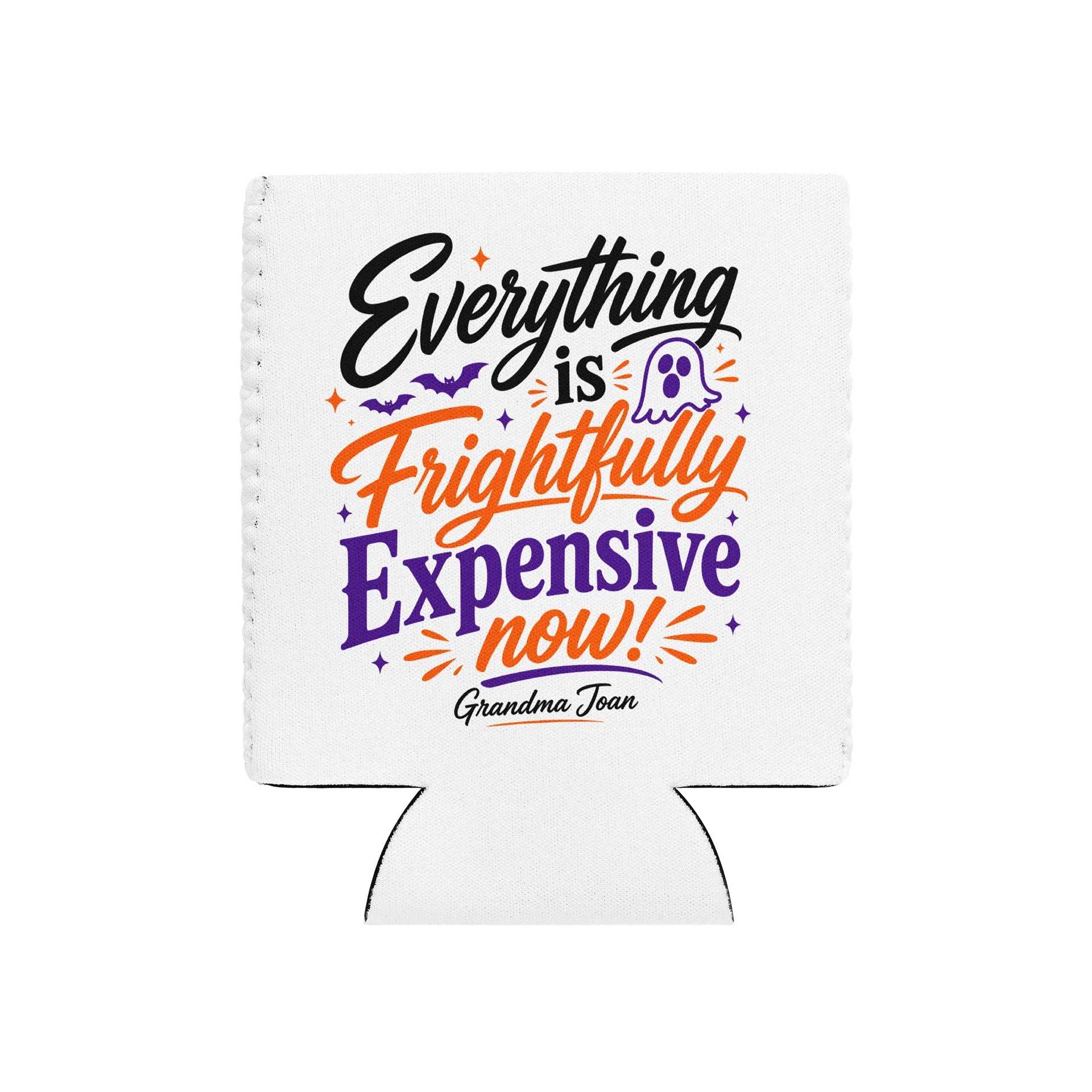 Everything is Frightfully Expensive Now! - Coozie Drink Cooler product image (10)