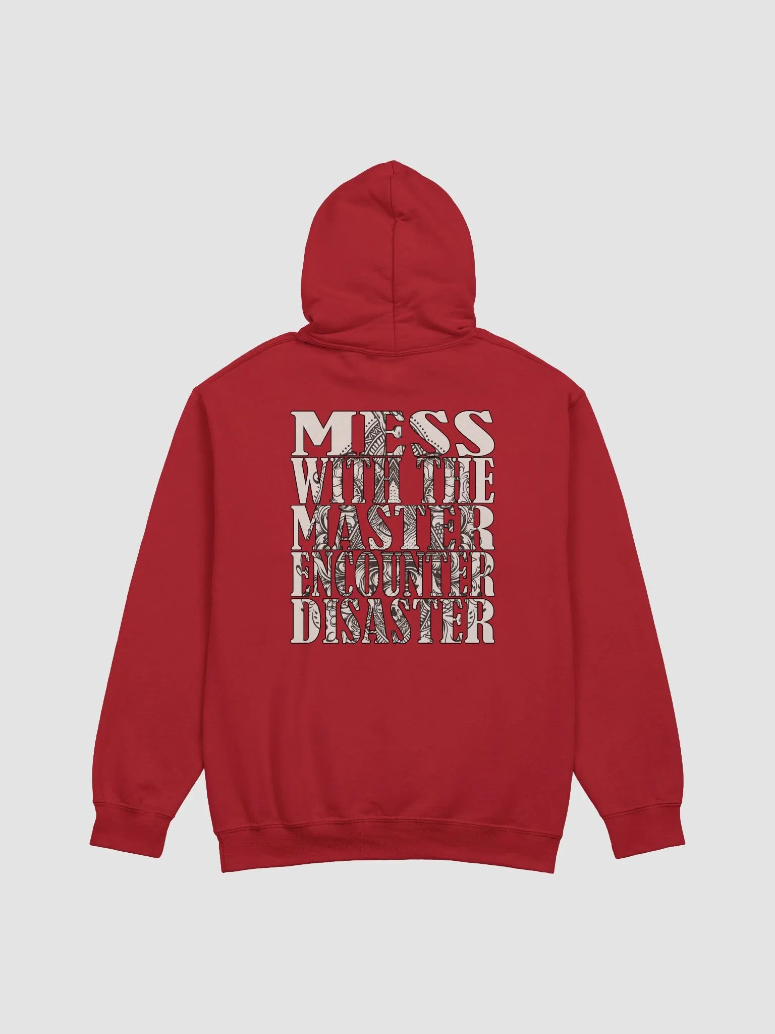 Mess With The Master, Encounter Disaster - Gildan Classic Hoodie (BACK) product image (3)