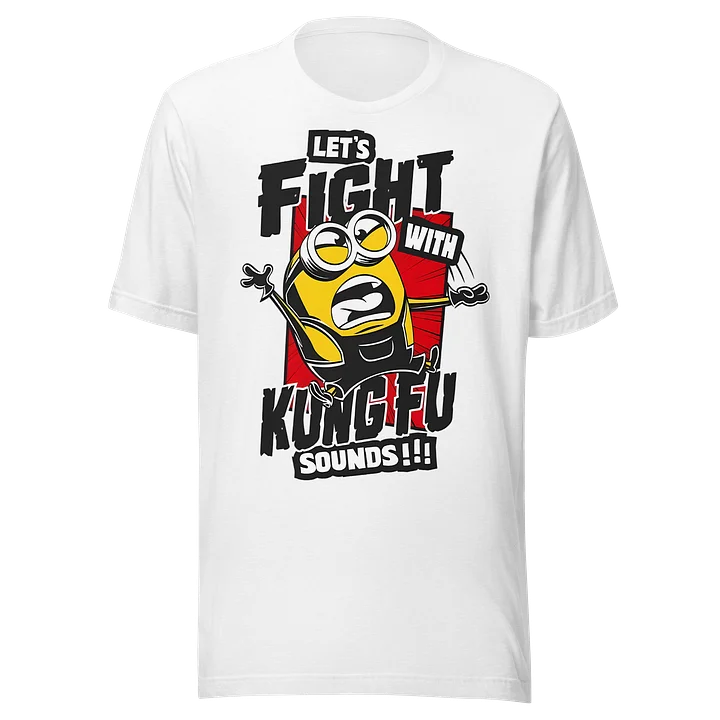 Lets Fight With Kung Fu Sounds T-Shirt product image (5)
