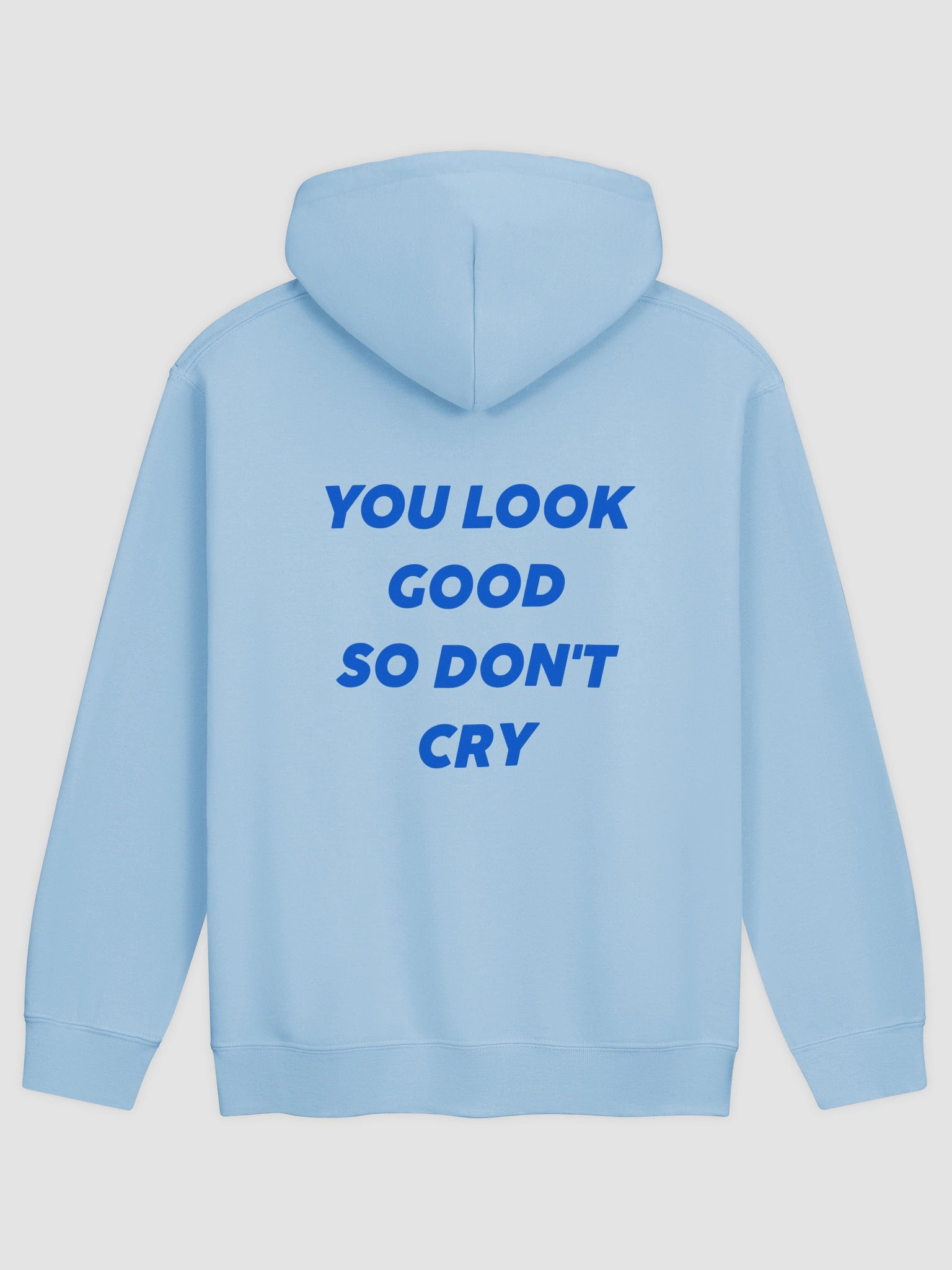 You Look Good So Don't Cry Hoodie product image (2)