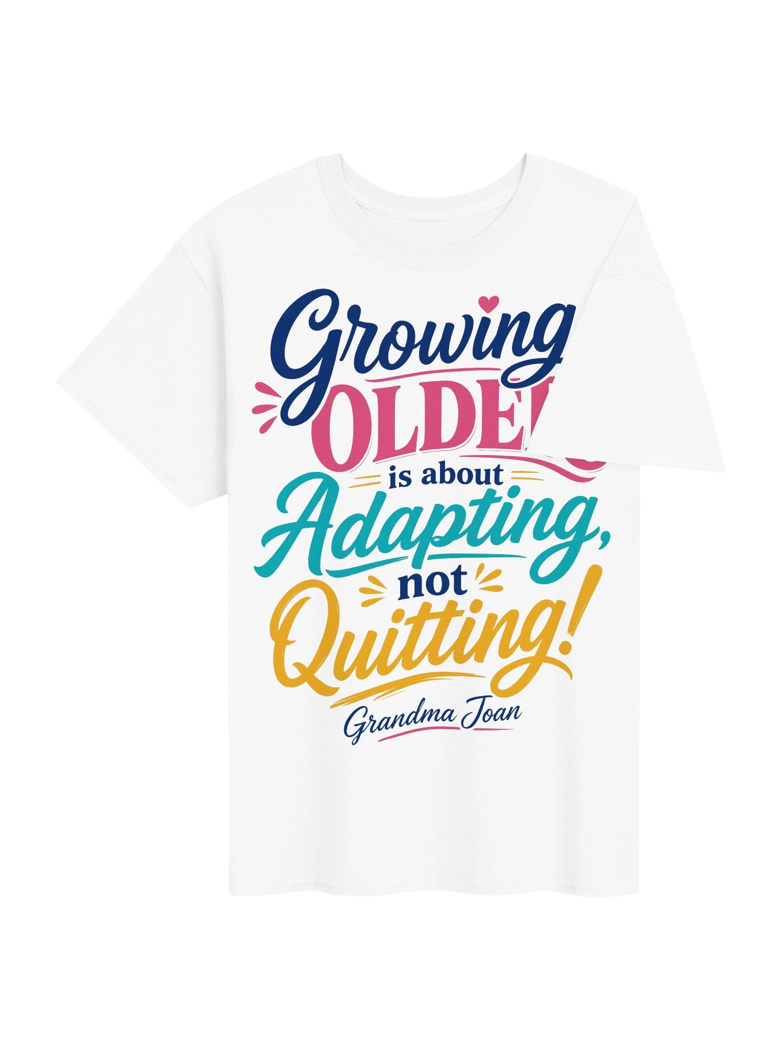 Growing Older Is About Adapting! - t-shirt product image (2)