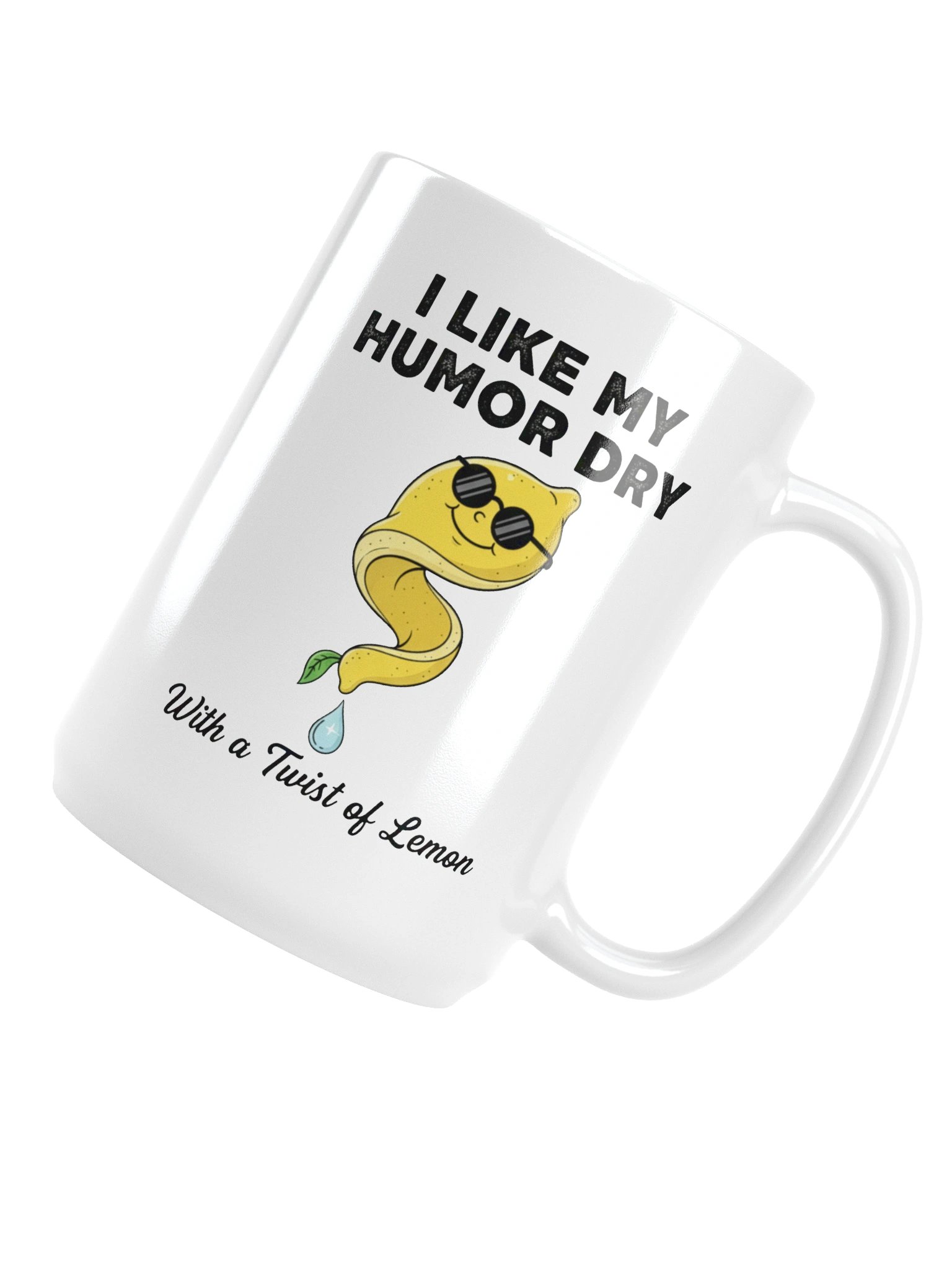 “I Like My Humor Dry – With a Twist of Lemon” – Mug product image (5)