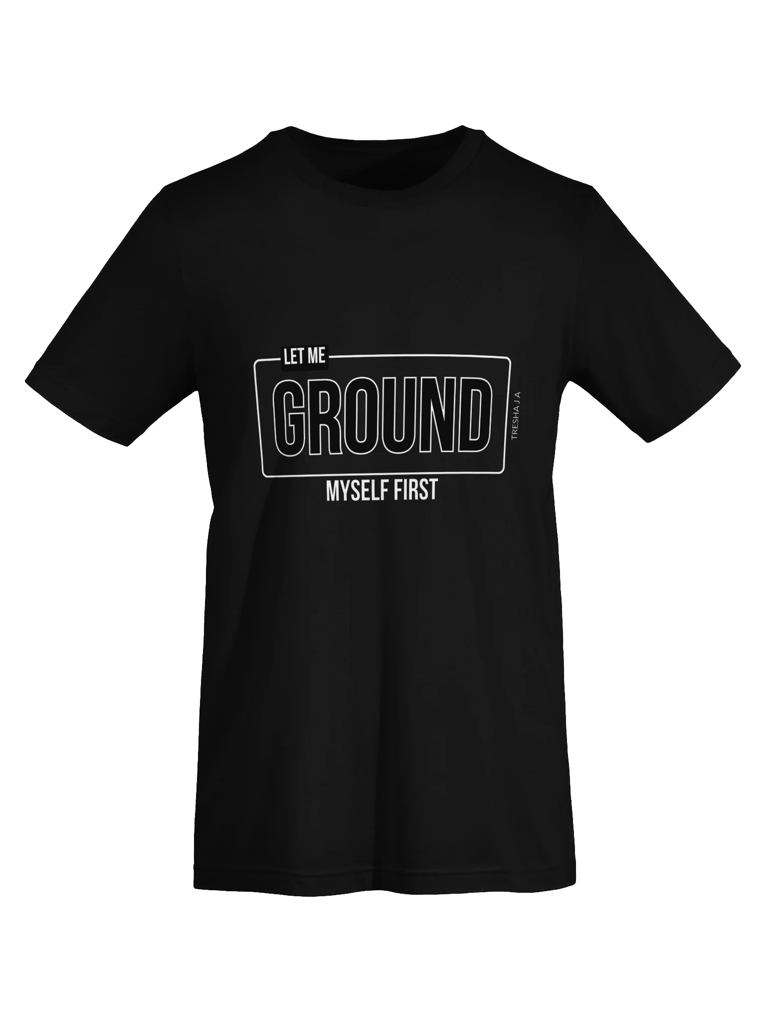 Let Me Ground Myself First Black Tee product image (3)