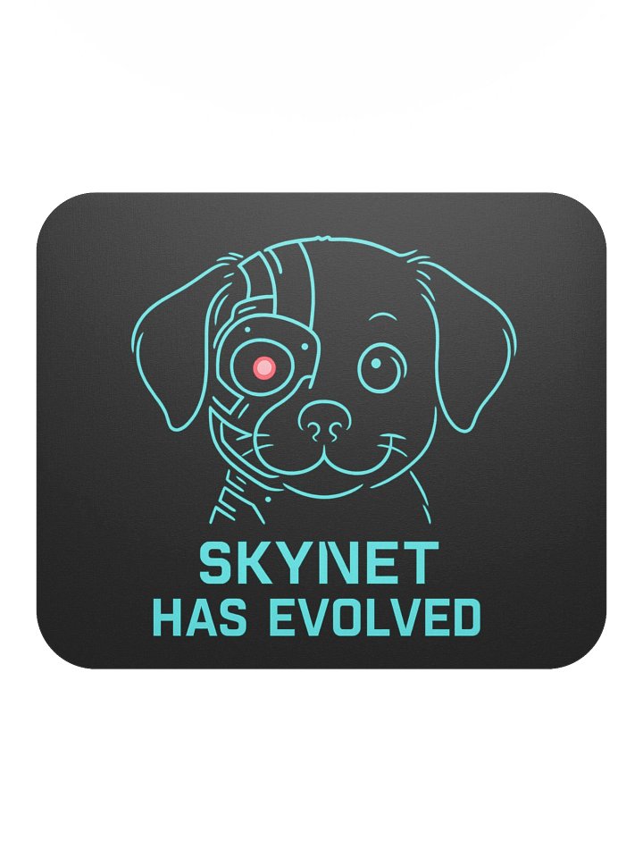 Skynet Has Evolved Mousepad product image (2)