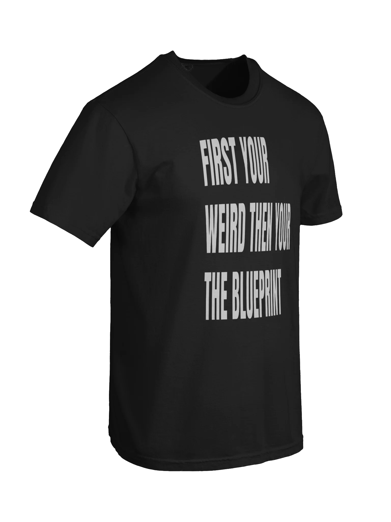 first your weird then your the blueprint tee product image (8)