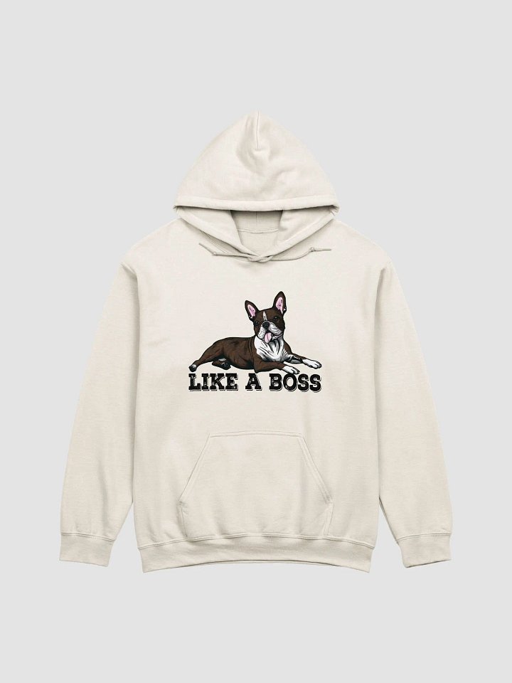 Like a Boss Hooded Sweatshirt of a Boston Terrier(Brindle) | Funny Hoodie for Bostie Paw-rents product image (1)