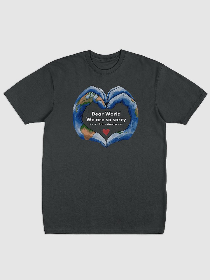 Dear World We Are So Sorry Heart Design Tee product image (1)