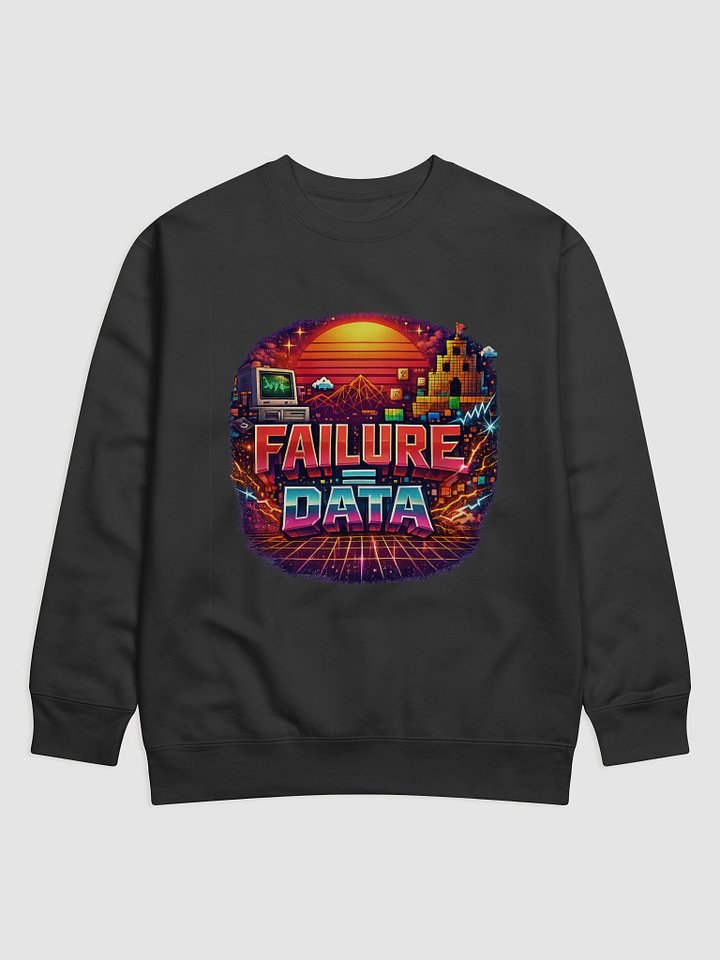 FAILURE equals DATA sweatshirt product image (1)