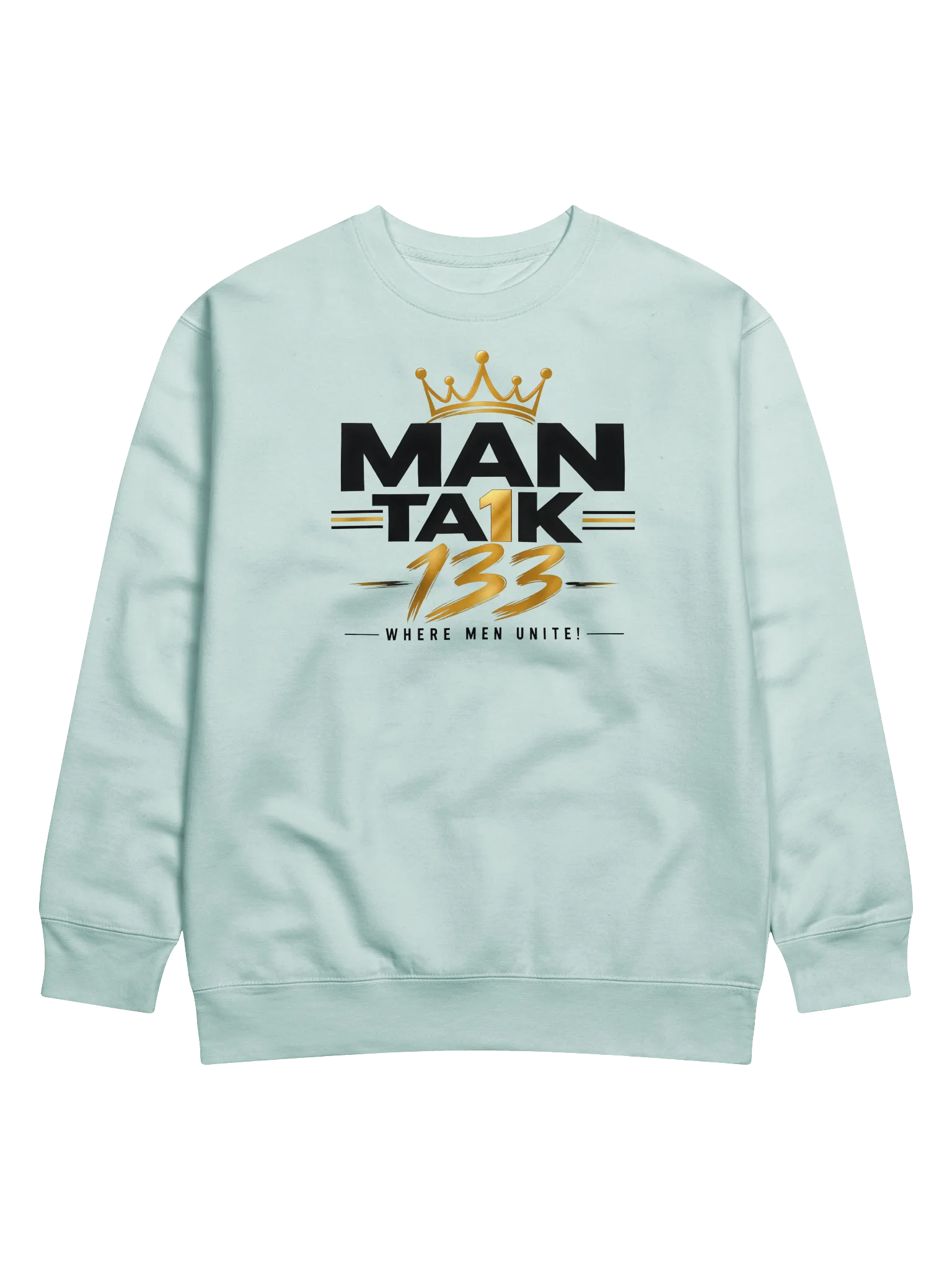 MAN TA1K 133 “Where Men Unite!” Signature Sweatshirt | Inspirational Streetwear| Wear the Mission. Represent the Brotherhood. product image (5)
