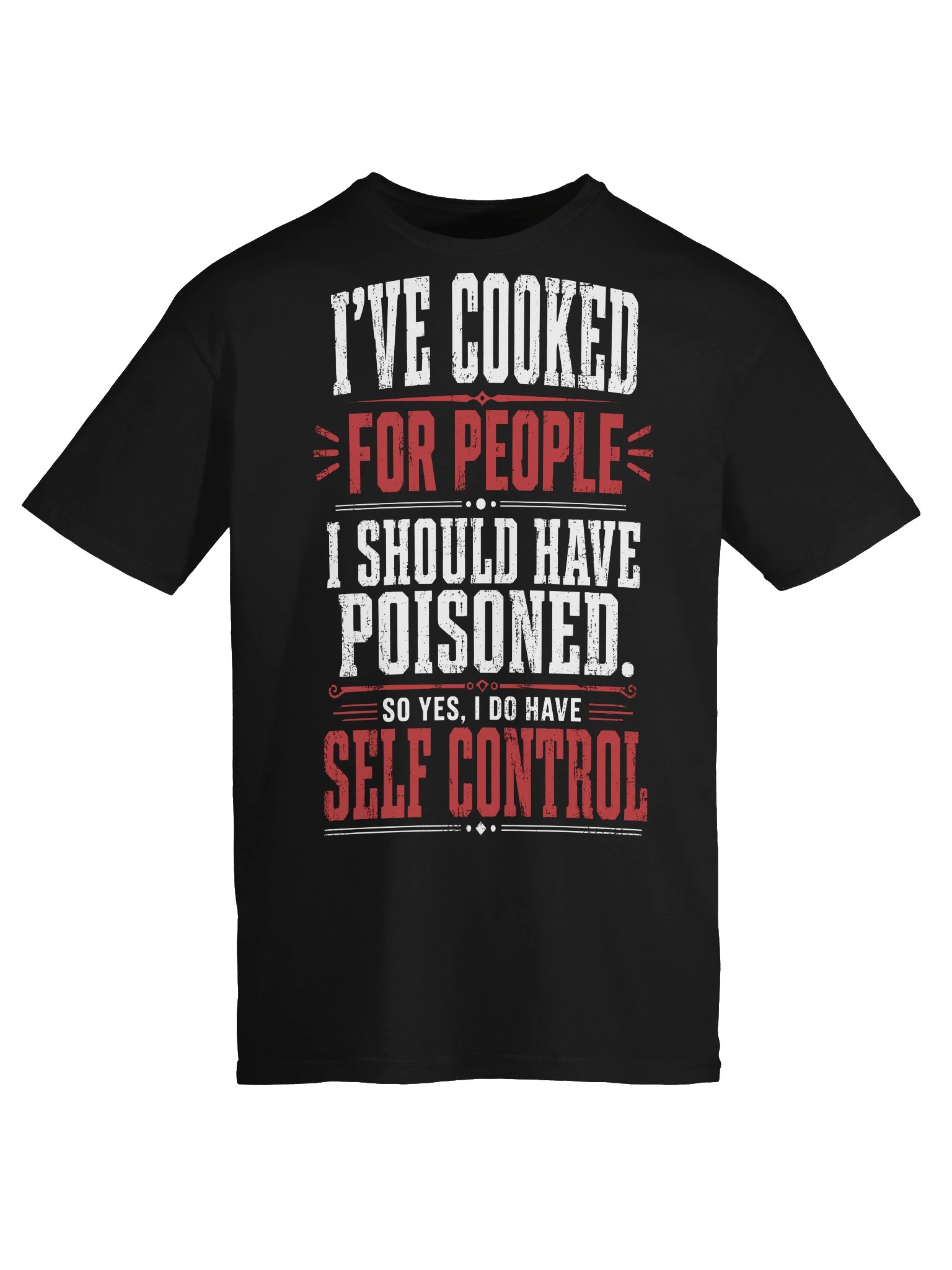 I’ve Cooked For People Funny Self Control T-Shirt product image (39)