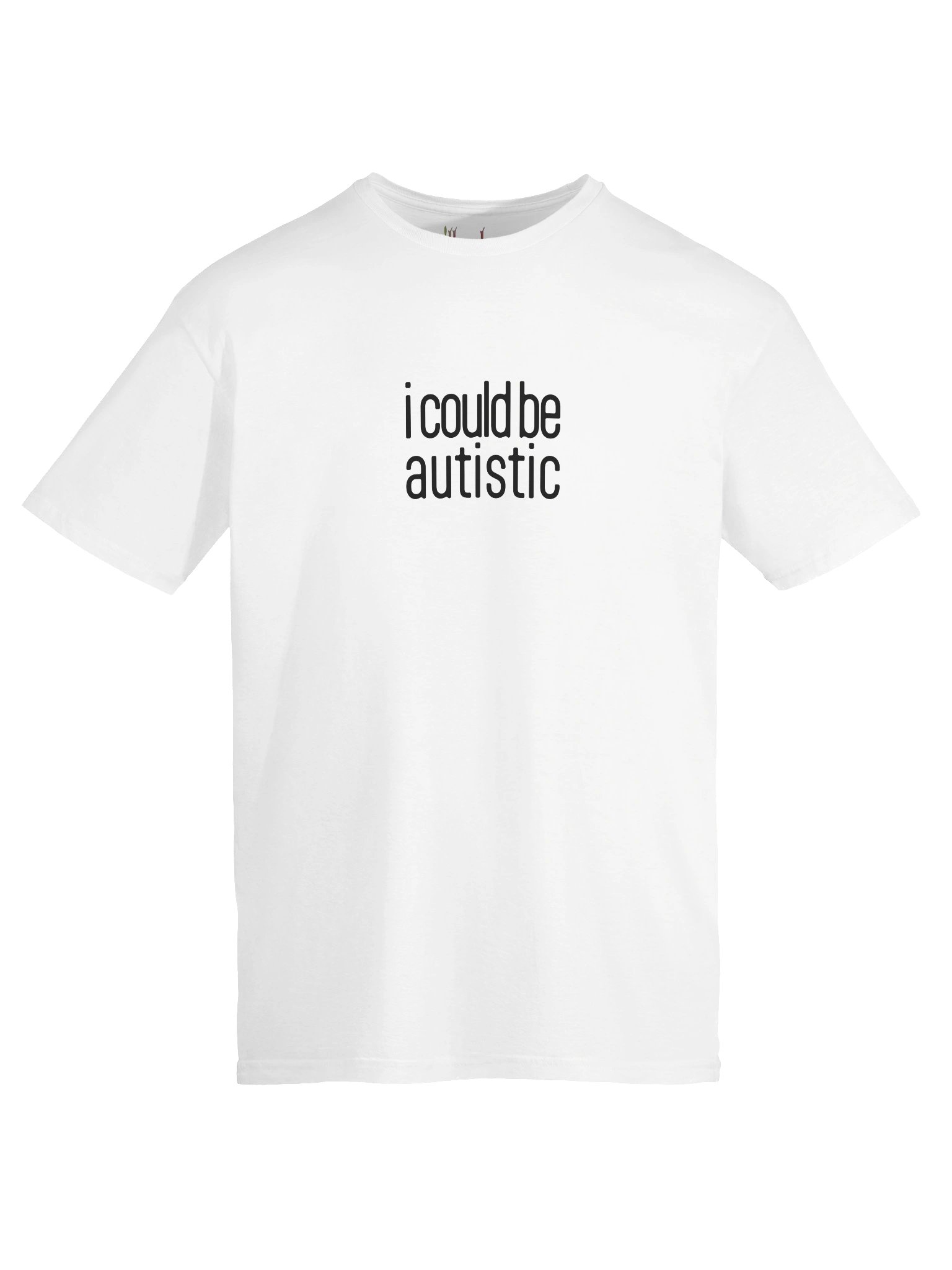 i could be autistic tshirt product image (5)