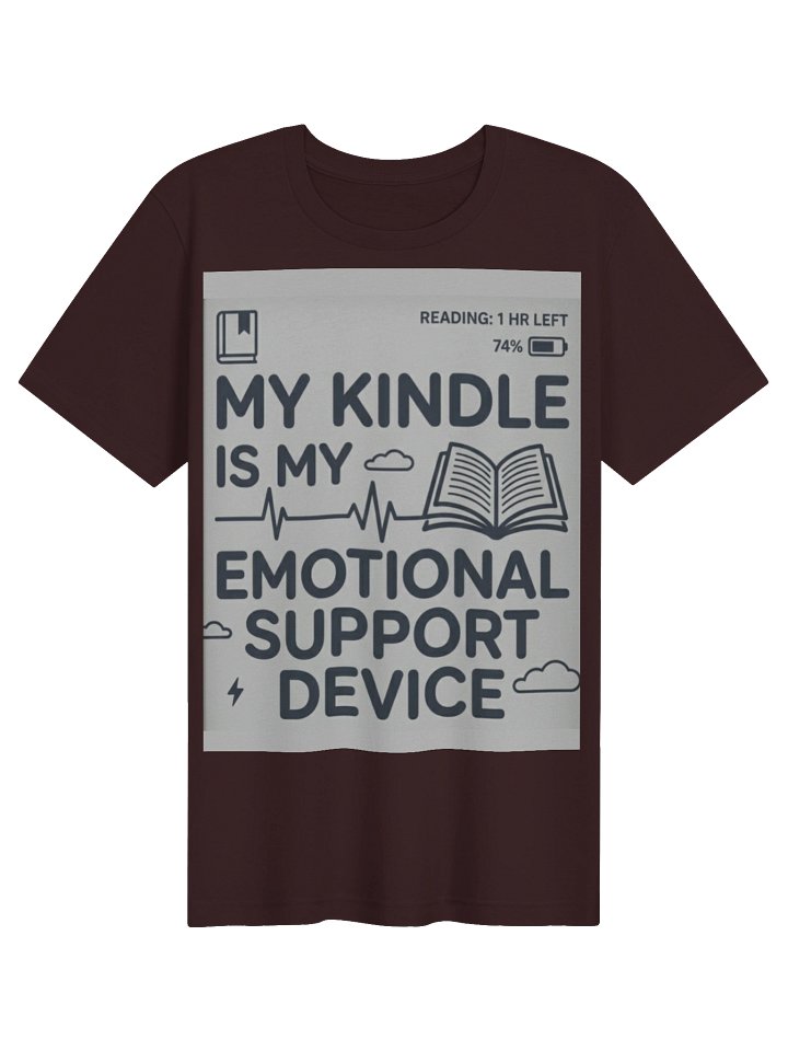 My Kindle Is My Emotional Support Device Kindle Reader T-Shirt for Book Lovers product image (1)
