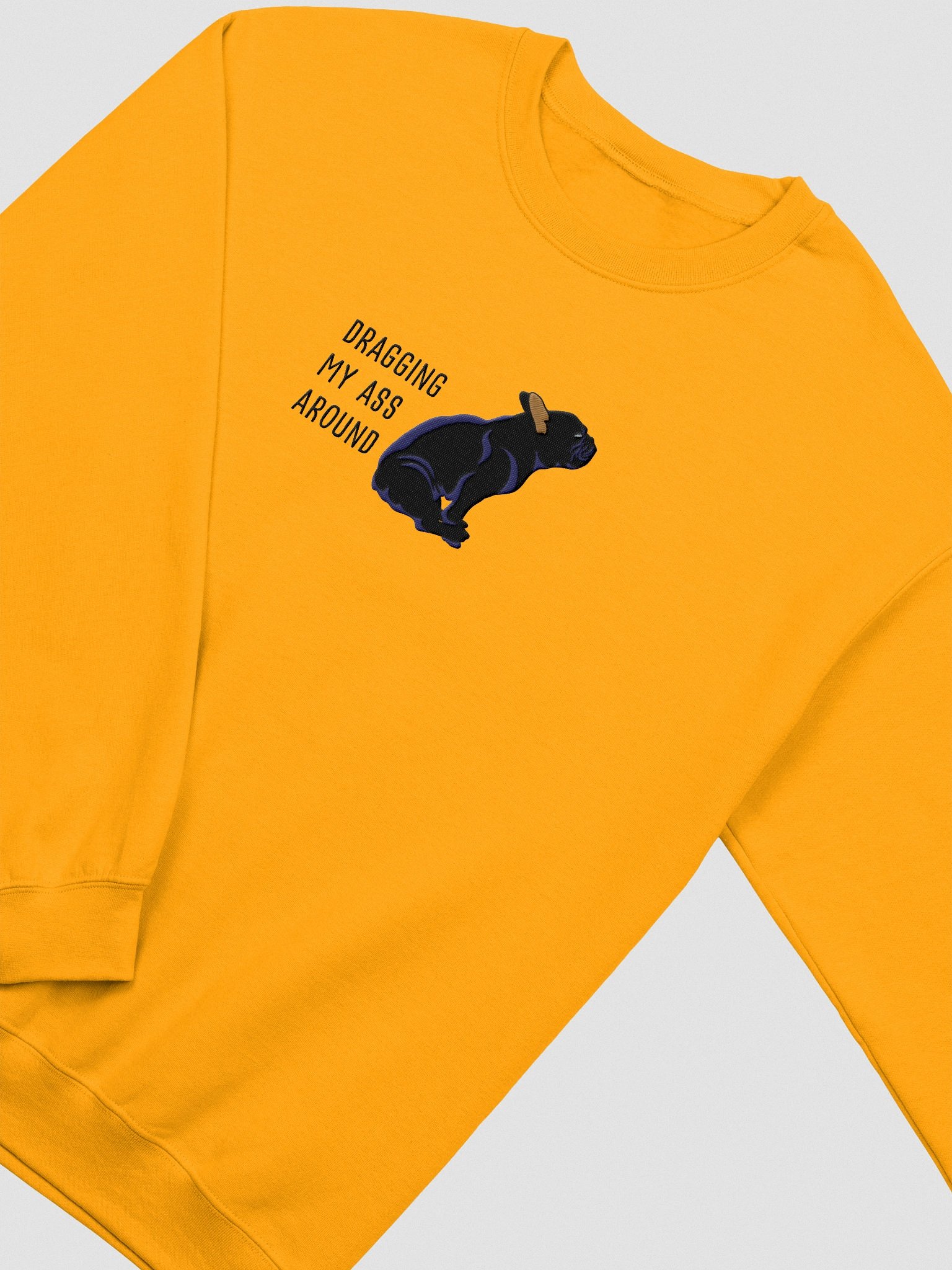 Dragging My Ass Around Sweatshirt (Embroidered) of a French Bulldog(Black) product image (6)