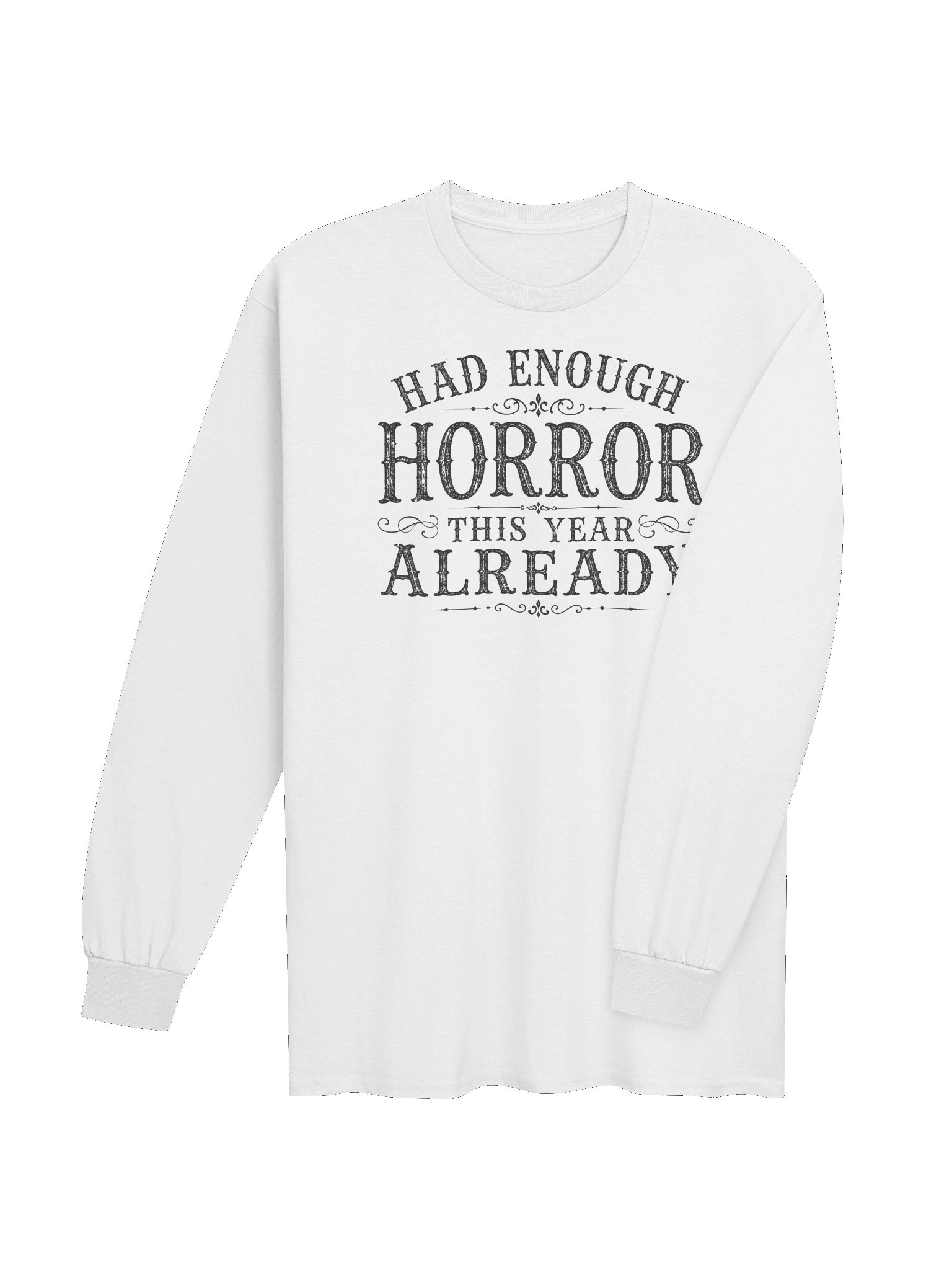 HAD ENOUGH HORROR THIS YEAR ALREADY, Halloween Unisex Cotton Long Sleeve T-Shirt product image (16)