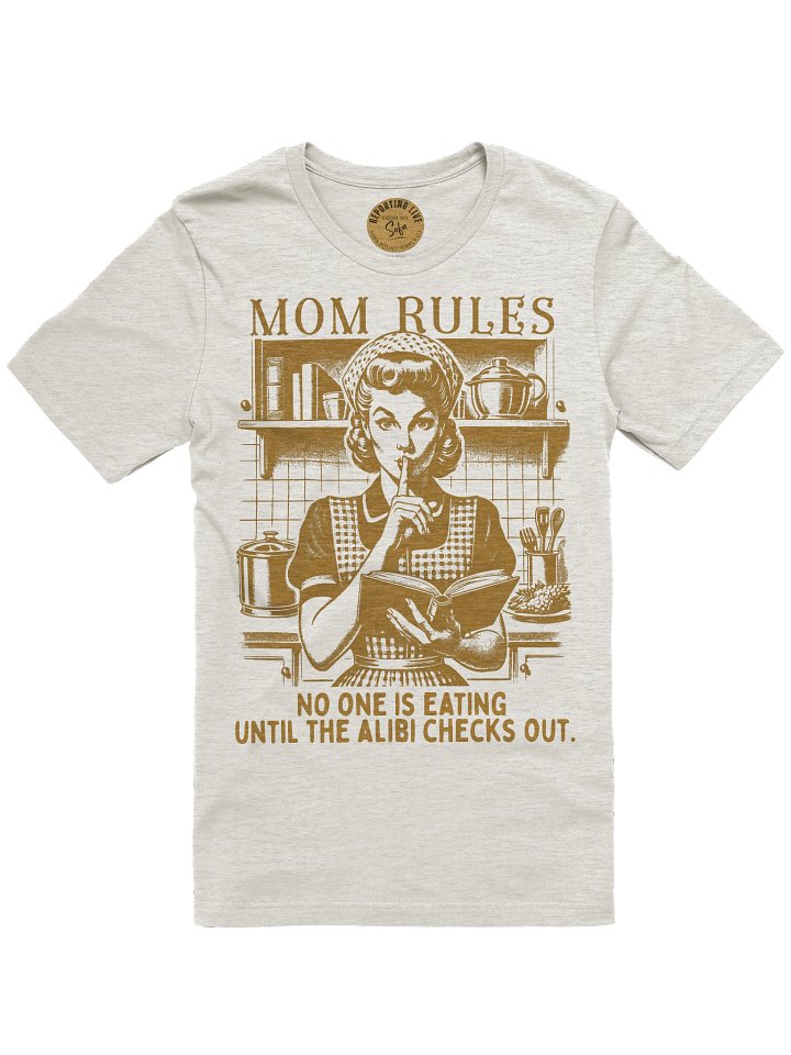 Mom Rules Alibi Checks Out Funny Tee product image (1)
