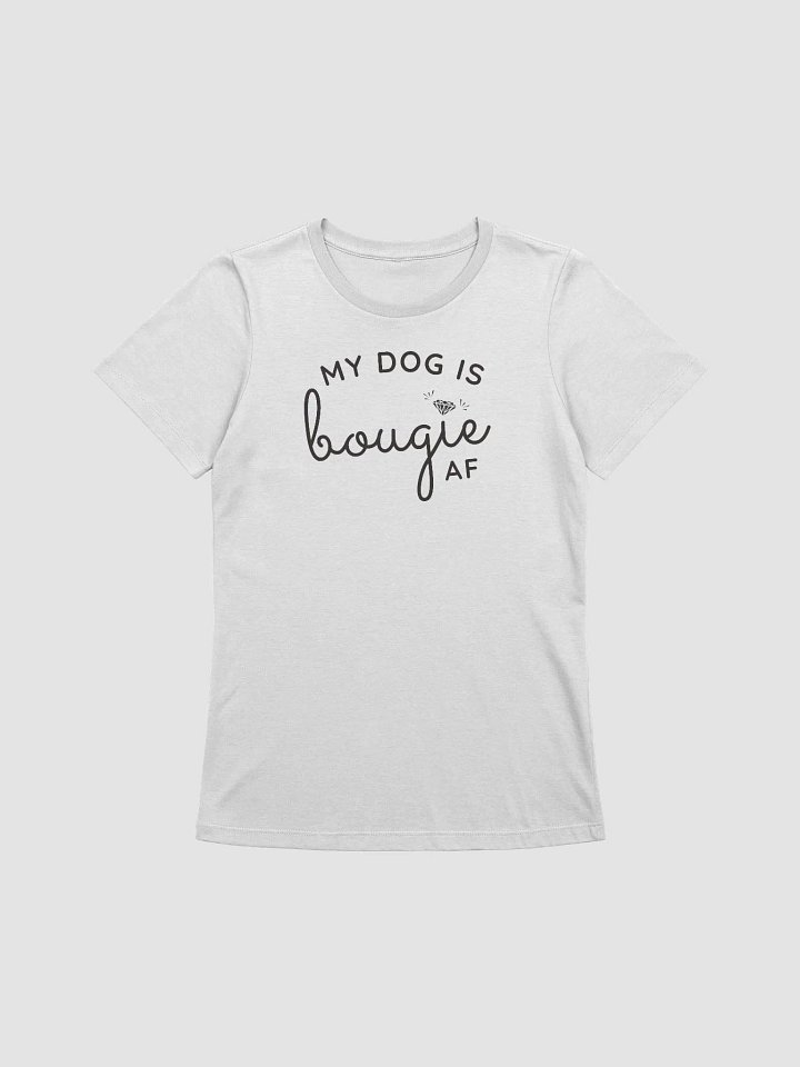 My Dog Is Bougie AF - Black Text product image (1)