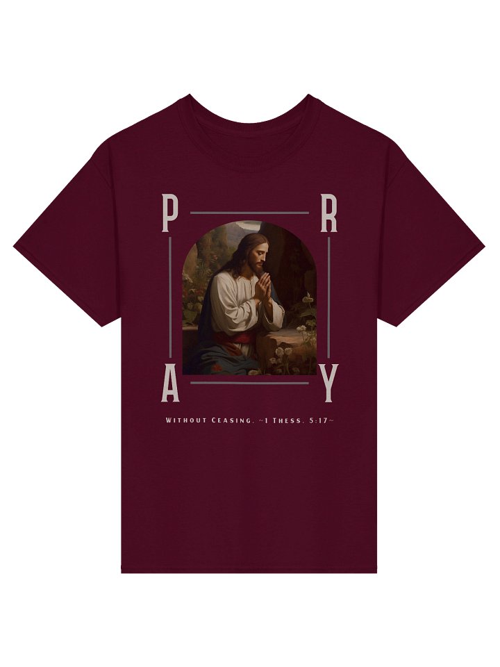 P.R.A.Y. – Pray Without Ceasing | Jesus Praying Graphic T-Shirt – 1 Thessalonians 5:17 product image (1)