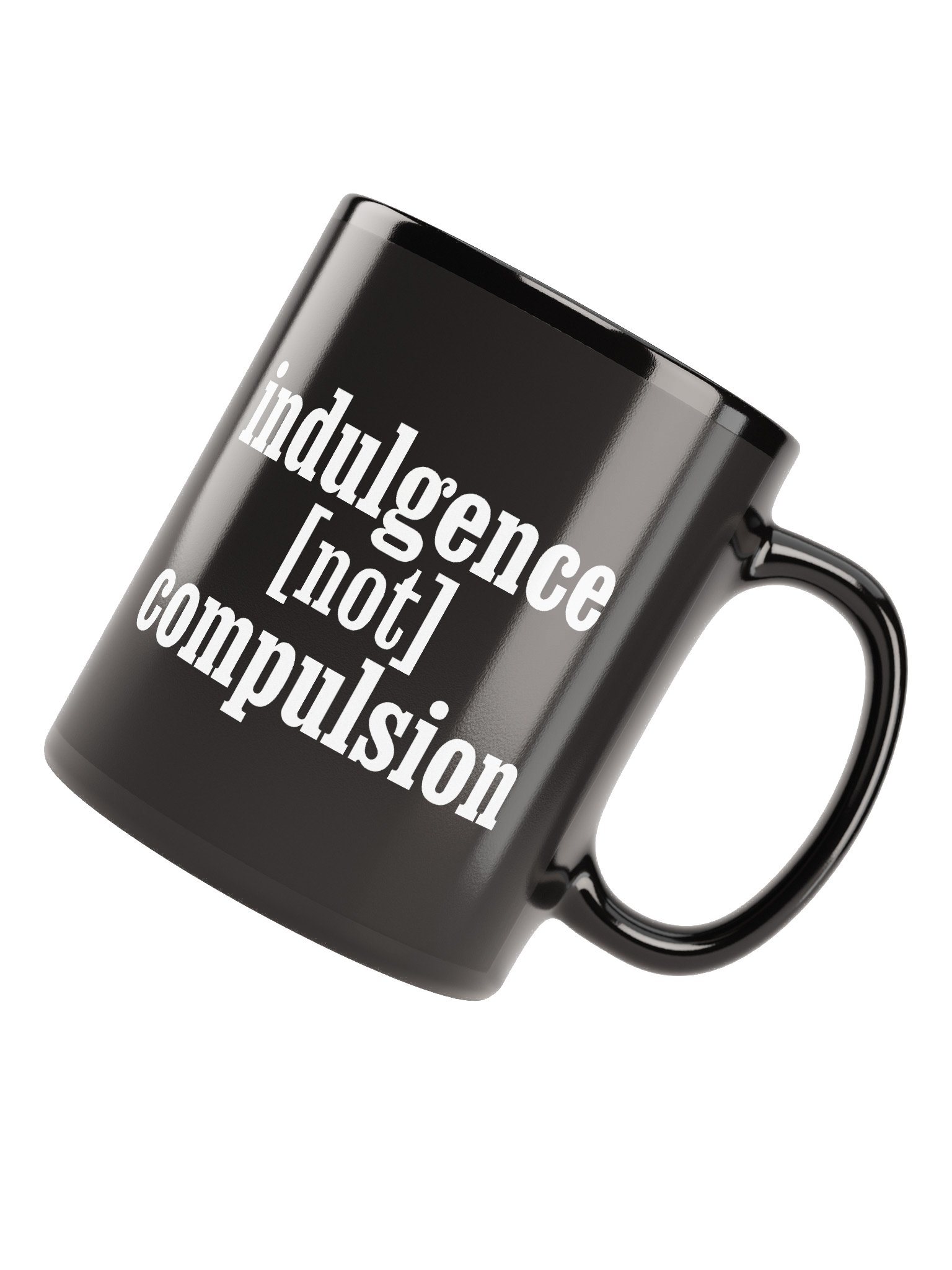 Indulgence Not Compulsion - Mug product image (4)