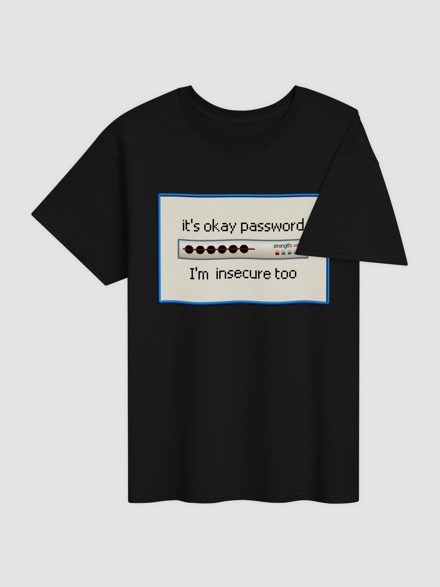 It's okay password, I'm insecure too T-shirt product image (4)